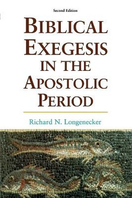 Biblical Exegesis: the Apostolic Period 2/e