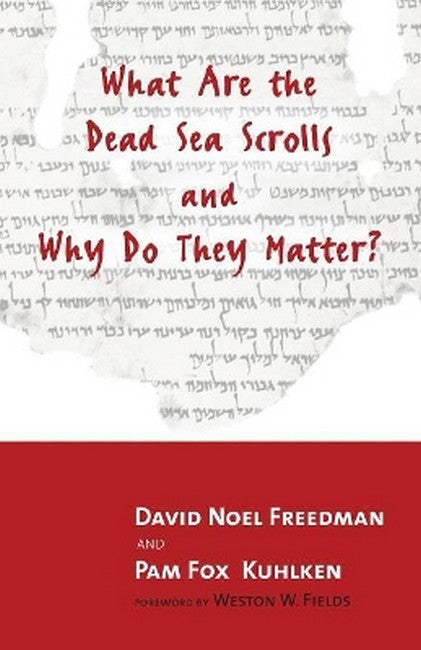 What are the Dead Sea Scrolls and Why Do They Matter?