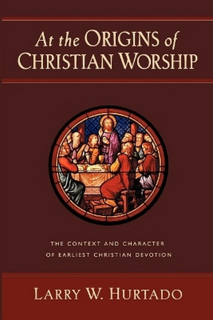 At the Origins of Christian Worship