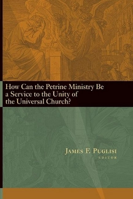 How Can the Petrine Ministry be a Service to the Unity of the UniversalChurch?