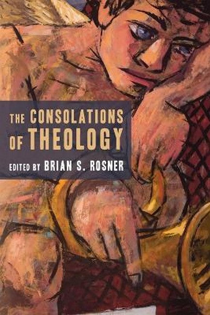The Consolations of Theology