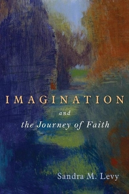 Imagination and the Journey of Faith