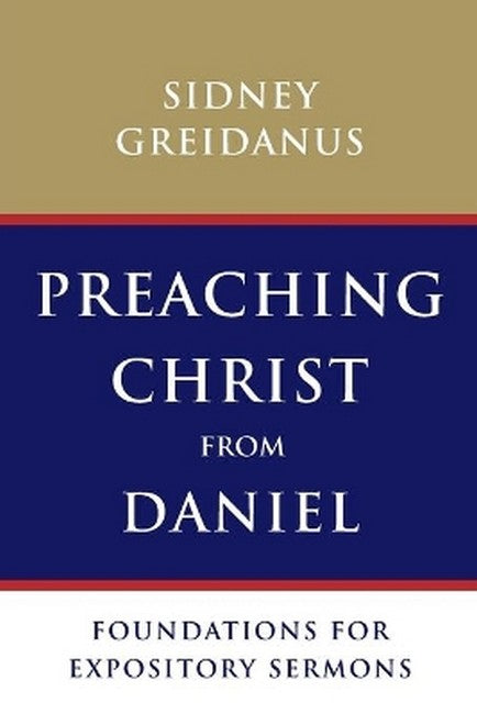 Preaching Christ from Daniel