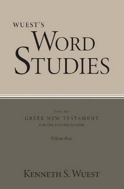 Word Studies in the Greek New Testament, volume 3