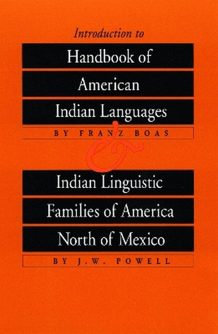 Introduction to Handbook of American Indian Languages and Indian Linguistic Families of America North of Mexico
