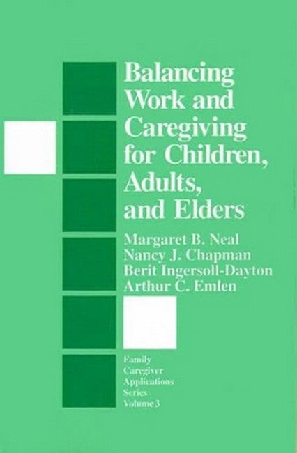 Balancing Work and Caregiving for Children, Adults, and Elders