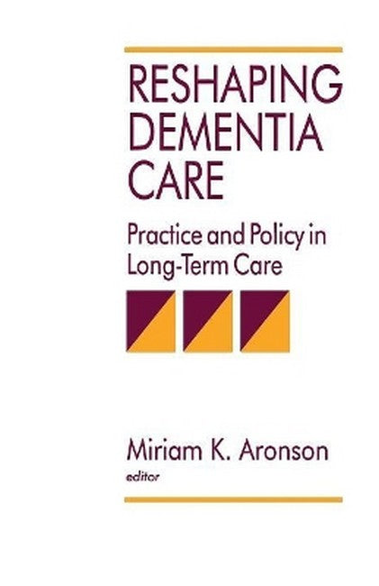 Reshaping Dementia Care