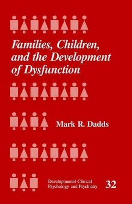 Families, Children and the Development of Dysfunction