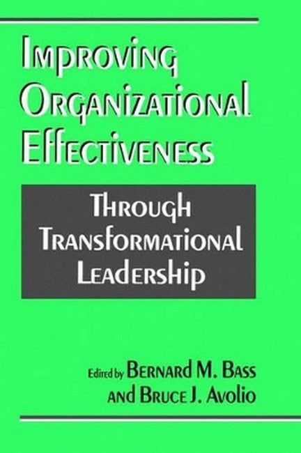 Improving Organizational Effectiveness through Transformational Leadership