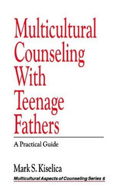 Multicultural Counseling with Teenage Fathers