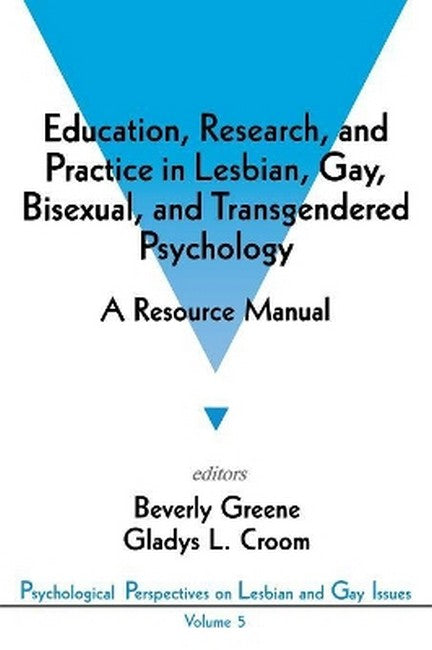 Education, Research, and Practice in Lesbian, Gay, Bisexual, and Transgendered Psychology