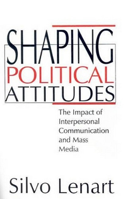 Shaping Political Attitudes