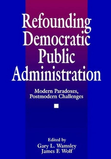 Refounding Democratic Public Administration