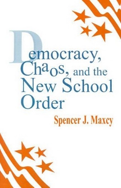 Democracy, Chaos, and the New School Order