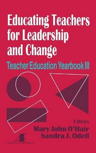 Educating Teachers for Leadership and Change