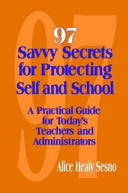 97 Savvy Secrets for Protecting Self and School