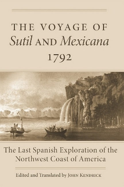 The Voyage of Sutil and Mexicana, 1792