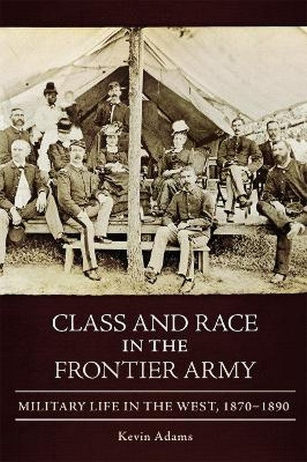 Class and Race in the Frontier Army