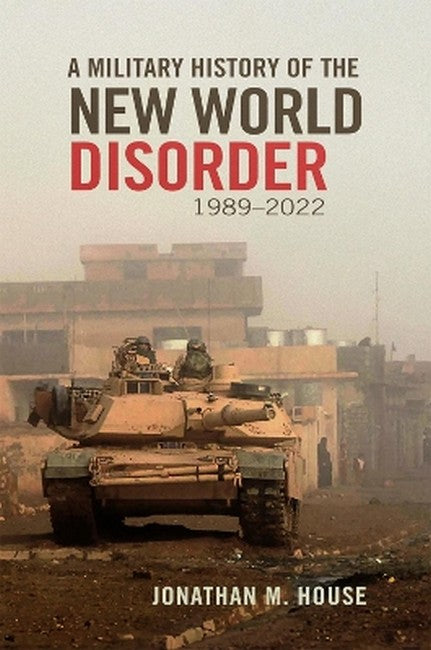 A Military History of the New World Disorder, 1989-2022 Volume 78