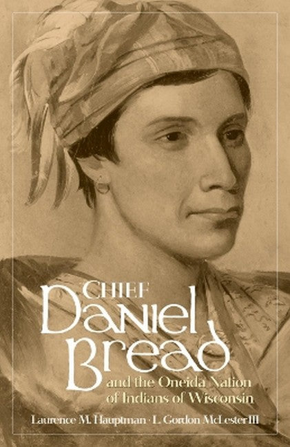 Chief Daniel Bread and the Oneida Nation of Indians of Wisconsin Volume241