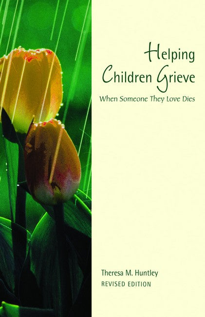 Helping Children Grieve, revised edition 2/e