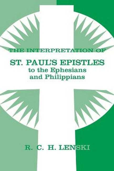 Interpretation of St Paul's Epistle to Ephesians and Philippians