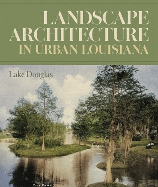 Landscape Architecture in Urban Louisiana