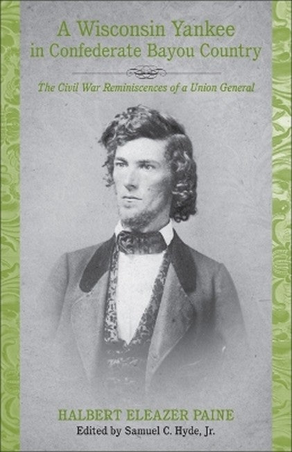 A Wisconsin Yankee in Confederate Bayou Country
