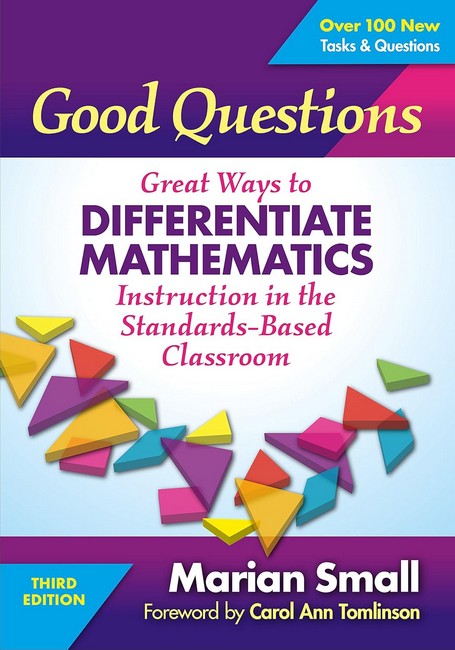 Good Questions: Great Ways to Differentiate Mathematics Instructions inthe Standards-Based Classroom