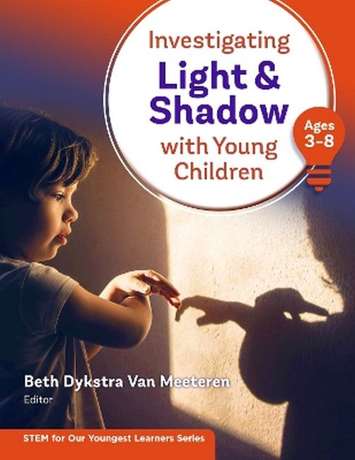 Investigating Light and Shadow With Young Children (Ages 3-8)