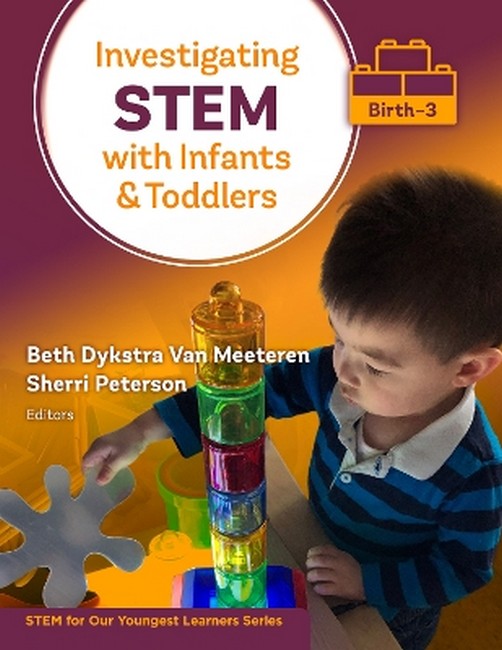 Investigating STEM With Infants and Toddlers (Birth-3)