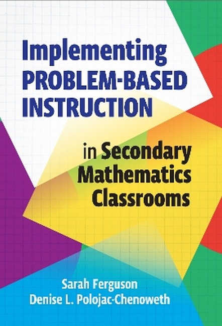 Implementing Problem-Based Instruction in Secondary Mathematics Classrooms