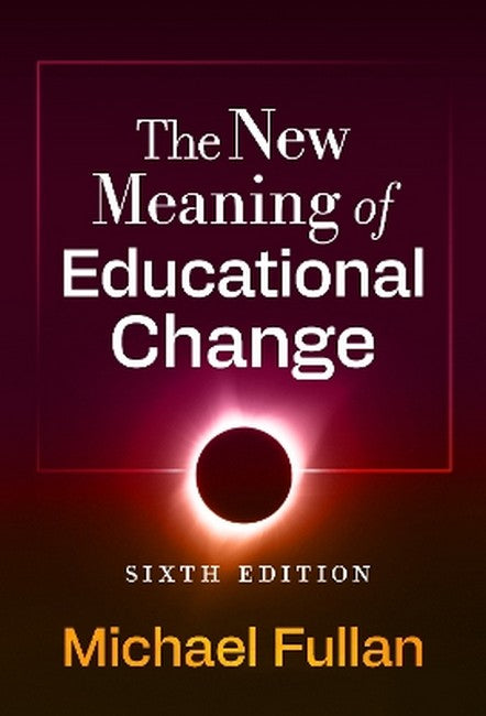 The New Meaning of Educational Change