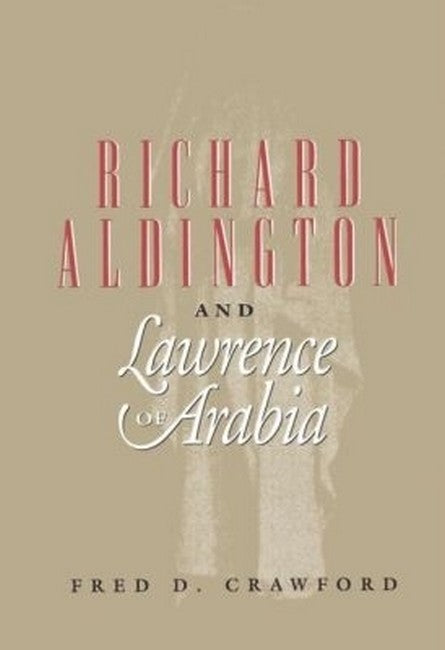 Richard Aldington and Lawrence of Arabia