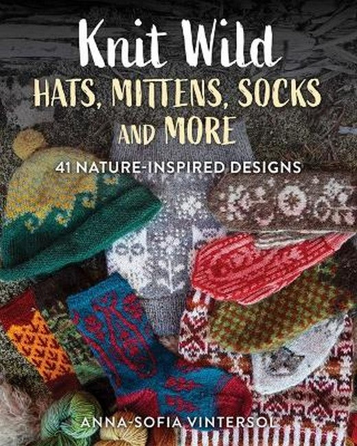Knit Wild Hats, Mittens, Socks and More