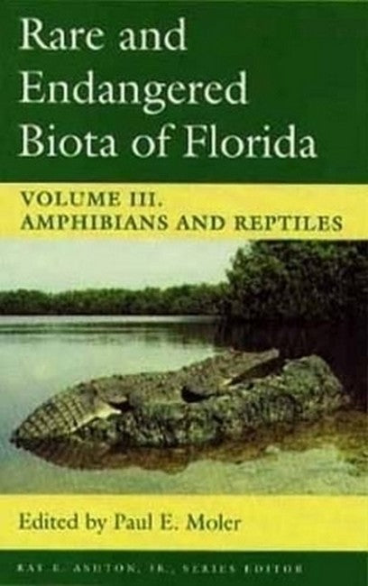 Rare and Endangered Biota of Florida v. 3; Amphibians and Reptiles 2/e