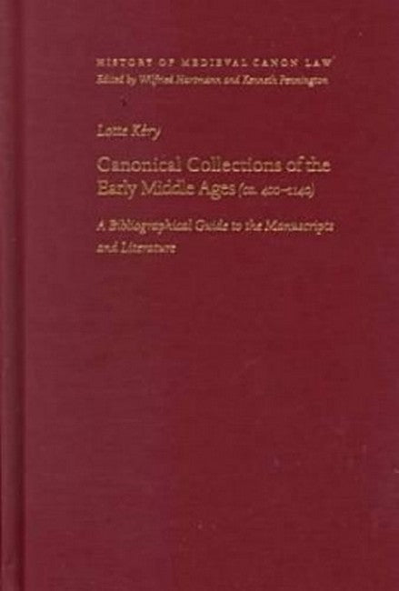 Canonical Collections of the Early Middle Ages (ca.400-1140)