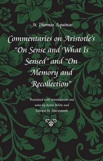 Commentary on Aristotle's "On Sense and What is Sensed" and "On Memory and Recollection