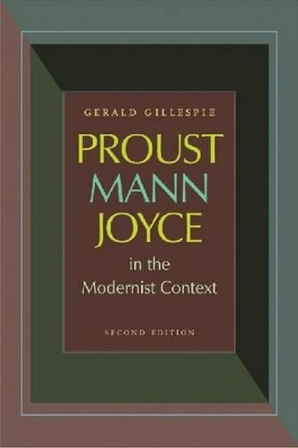 Proust, Mann, Joyce in the Modernist Context