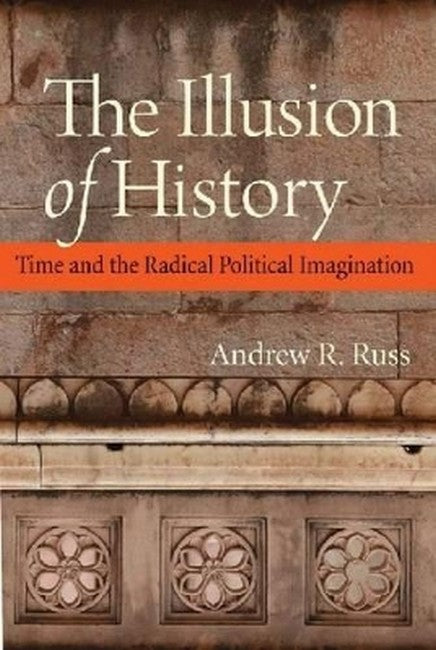 The Illusion of History