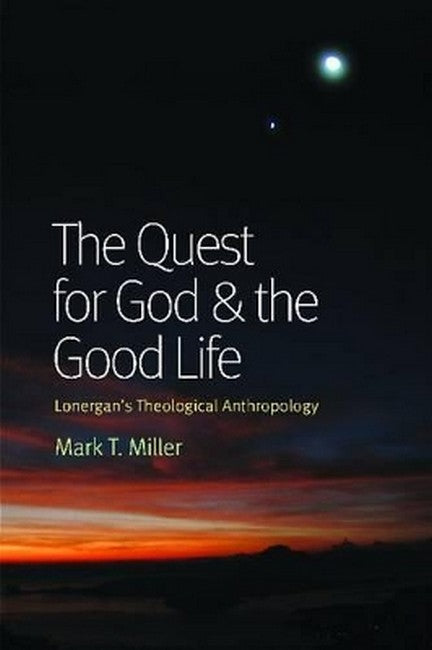 The Quest for God and the Good Life