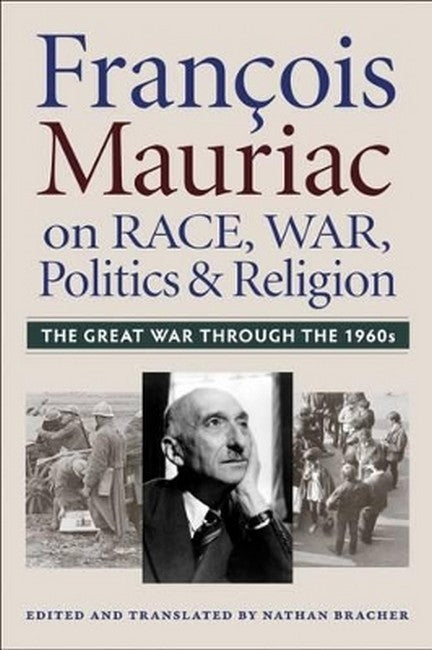 Francois Mauriac on Race, War, Politics, and Religion