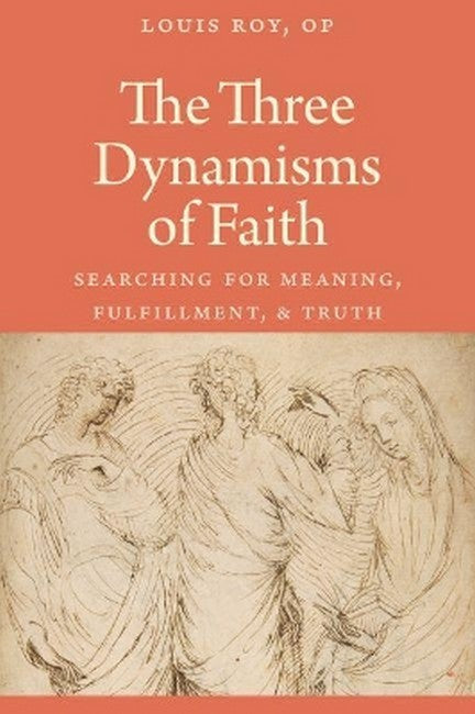 The Three Dynamisms of Faith