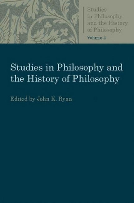 Studies in Philosophy and the History of Philosophy Volume 4