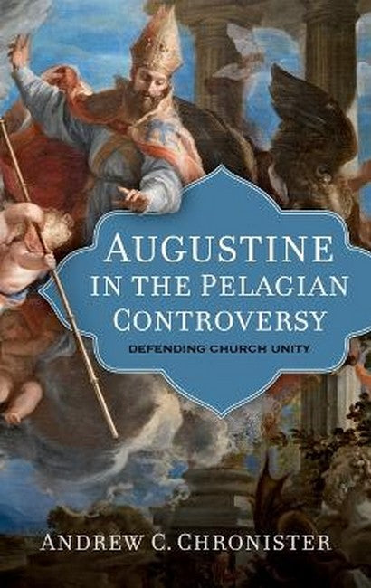 Augustine in the Pelagian Controversy