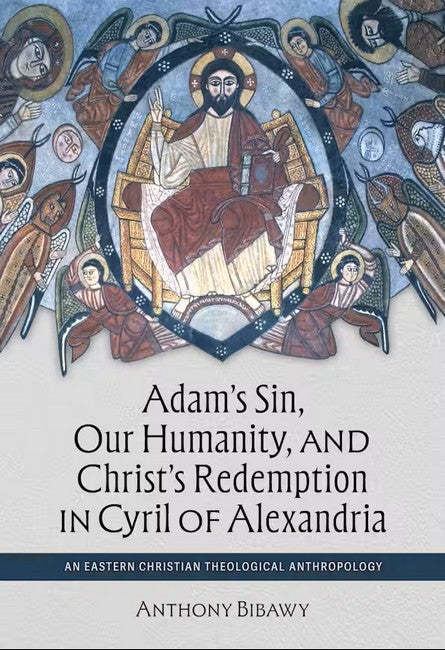 Adam's Sin, Our Humanity, and Christ's Redemption in Cyril of Alexandria