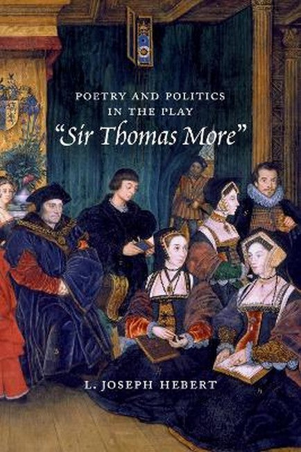 Poetry and Politics in the Play Sir Thomas More