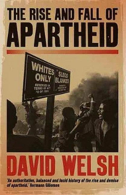 The Rise and Fall of Apartheid