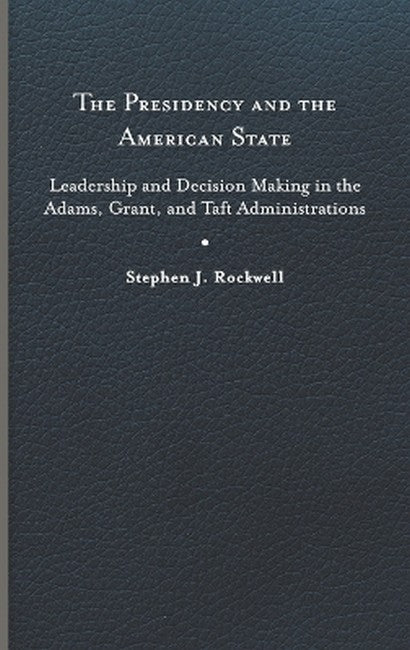 The Presidency and the American State