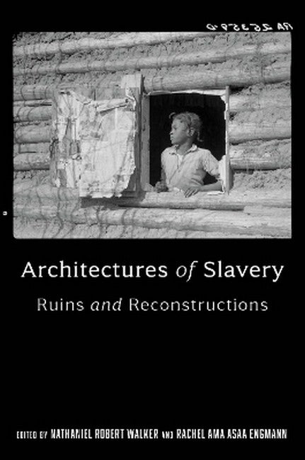 Architectures of Slavery